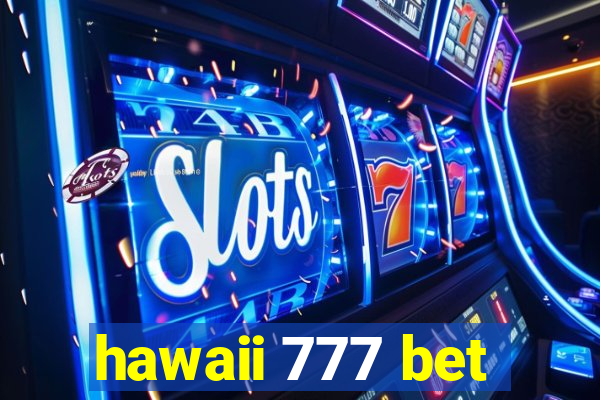 hawaii 777 bet